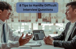 You can effectively handle difficult or unexpected interview questions and leave a positive impression on your interviewer. Here we have some tips for you.