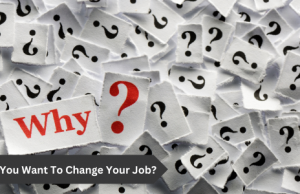 "Why are you applying for a job change?" This is one of those questions that will leave you confused if you are not prepared for the answer.