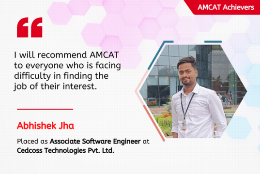 I will recommend AMCAT to everyone who is facing difficulty in finding the job of their interest.